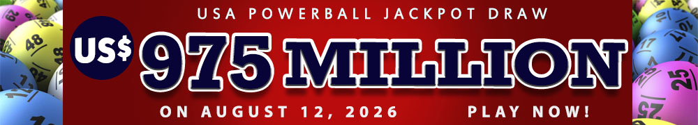 Start Winning BIGGER MULTI-MILLION Jackpots US$ 975 Million from USA Powerball on August 12, 2026!