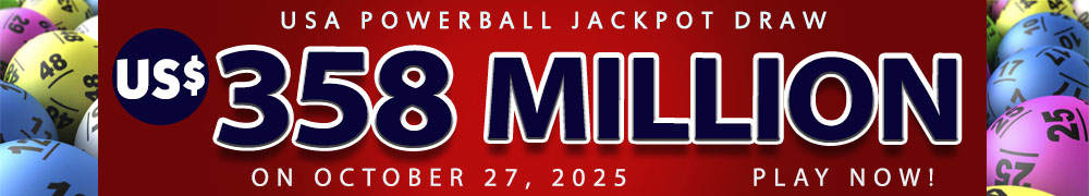 Start Winning BIGGER MULTI-MILLION Jackpots US$ 358 Million from USA Powerball on October 27!