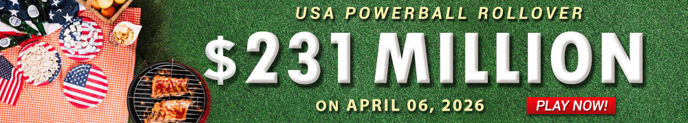 Start Winning BIGGER MULTI-MILLION Jackpots US$ 231 Million from USA Powerball on April 06, 2026!