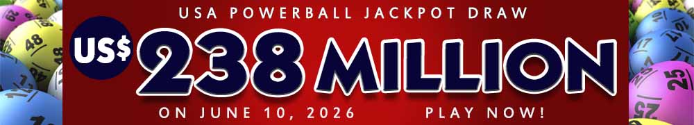 Start Winning BIGGER MULTI-MILLION Jackpots US$ 238 Million from USA Powerball on June 10, 2026!