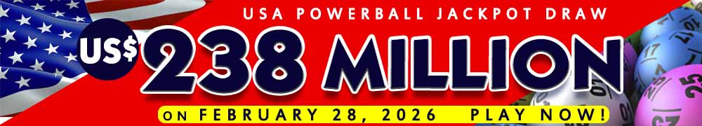 Start Winning BIGGER MULTI-MILLION Jackpots US$ 238 Million from USA Powerball on February 28!