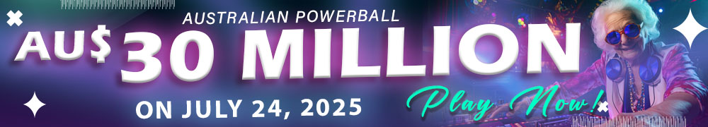 AU$ 30 Million on July 24, 2025 in the Australian Powerball Draw