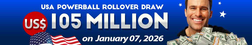 Start Winning BIGGER MULTI-MILLION Jackpots US$ 105 Million from USA Powerball on January 07!