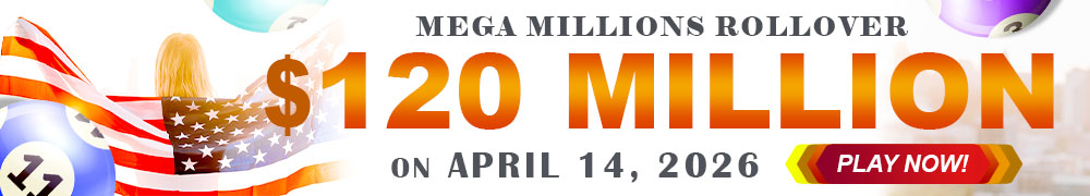 Win the Rollover Jackpot estimated at US$ 120 Million in the Mega Millions draw on April 14!
