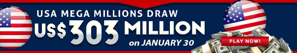 Win the Rollover Jackpot estimated at US$ 303 Million in the Mega Millions draw on January 30!