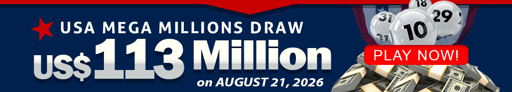 Win the Rollover Jackpot estimated at US$ 113 Million in the Mega Millions draw on August 21!