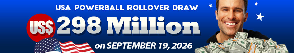 Start Winning BIGGER MULTI-MILLION Jackpots US$ 298 Million from USA Powerball on September 19, 2026!