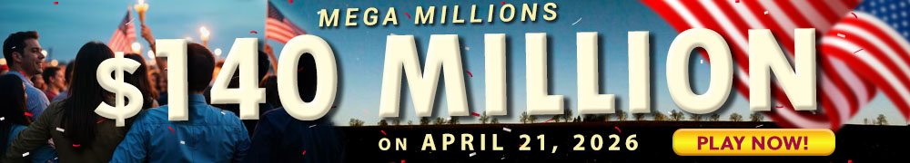 Win the Rollover Jackpot estimated at US$ 140 Million in the Mega Millions draw on April 21!