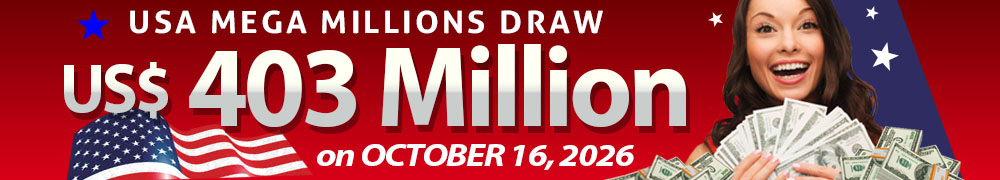 Win the Rollover Jackpot estimated at US$ 403 Million in the Mega Millions draw on October 16!