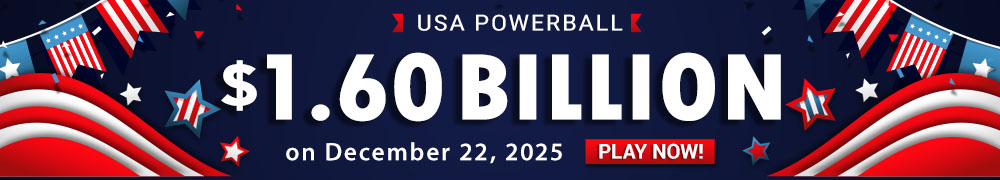 Start Winning BIGGER MULTI-MILLION Jackpots US$ 1.60 Billion from USA Powerball on December 22!