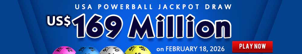 Start Winning BIGGER MULTI-MILLION Jackpots US$ 169 Million from USA Powerball on February 18!