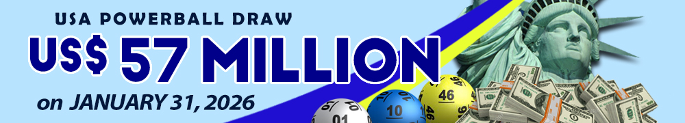 Start Winning BIGGER MULTI-MILLION Jackpots US$ 57 Million from USA Powerball on January 31!