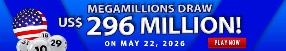 Win the Rollover Jackpot estimated at US$ 296 Million in the Mega Millions draw on May 22!