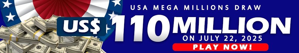Win the Rollover Jackpot estimated at US$ 110 Million in the Mega Millions draw on July 22!