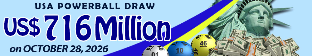 Start Winning BIGGER MULTI-MILLION Jackpots US$ 716 Million from USA Powerball on October 28, 2026!