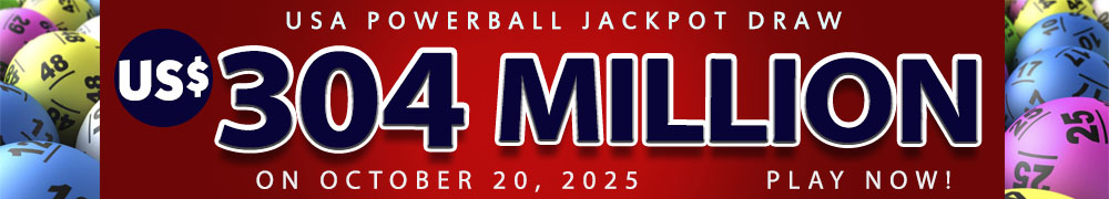 Start Winning BIGGER MULTI-MILLION Jackpots US$ 304 Million from USA Powerball on October 20!