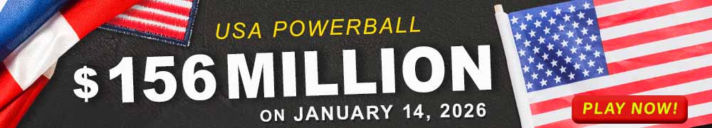 Start Winning BIGGER MULTI-MILLION Jackpots US$ 156 Million from USA Powerball on January 14!