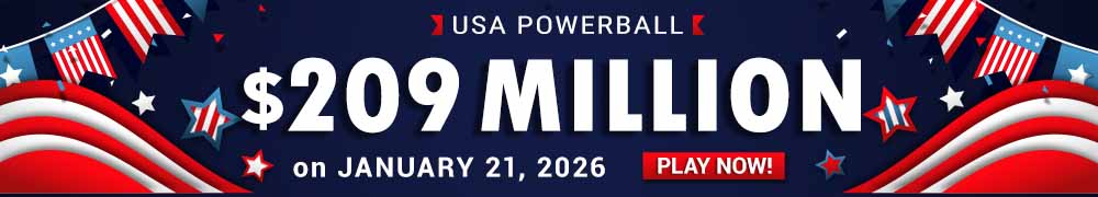 Start Winning BIGGER MULTI-MILLION Jackpots US$ 209 Million from USA Powerball on January 21!