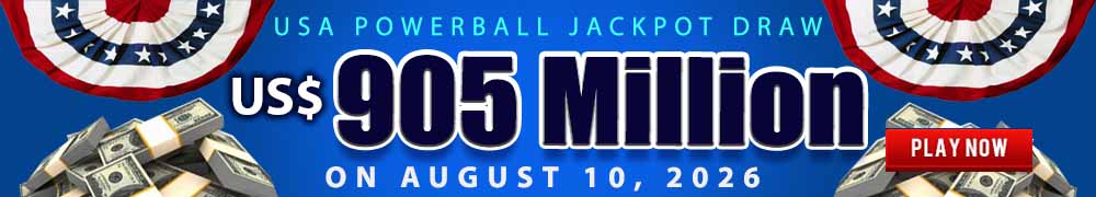 Start Winning BIGGER MULTI-MILLION Jackpots US$ 905 Million from USA Powerball on August 10, 2026!