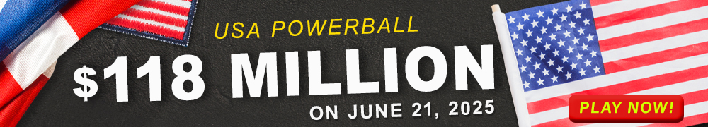 Start Winning BIGGER MULTI-MILLION Jackpots US$ 118 Million from USA Powerball on June 21!
