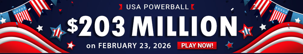Start Winning BIGGER MULTI-MILLION Jackpots US$ 203 Million from USA Powerball on February 23!