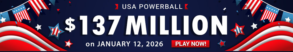 Start Winning BIGGER MULTI-MILLION Jackpots US$ 137 Million from USA Powerball on January 12!