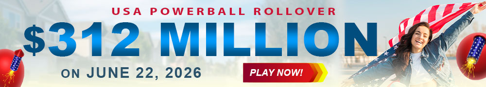 Start Winning BIGGER MULTI-MILLION Jackpots US$ 312 Million from USA Powerball on June 22, 2026!