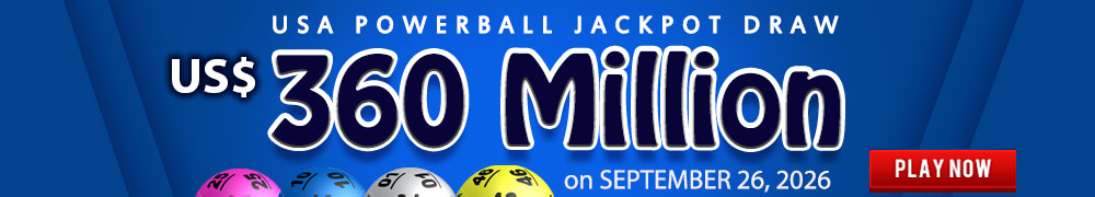 Start Winning BIGGER MULTI-MILLION Jackpots US$ 360 Million from USA Powerball on September 26, 2026!