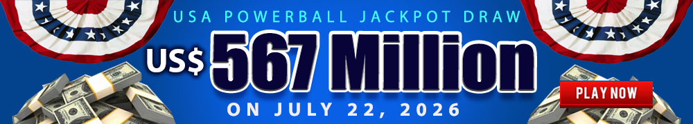 Start Winning BIGGER MULTI-MILLION Jackpots US$ 567 Million from USA Powerball on July 22, 2026!