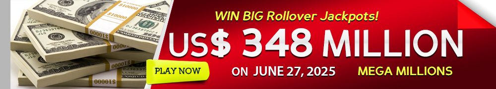 Win the Rollover Jackpot estimated at US$ 348 Million in the Mega Millions draw on June 27!