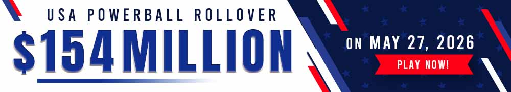 Start Winning BIGGER MULTI-MILLION Jackpots US$ 154 Million from USA Powerball on May 27, 2026!