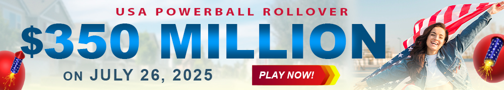 Start Winning BIGGER MULTI-MILLION Jackpots US$ 350 Million from USA Powerball on July 26!