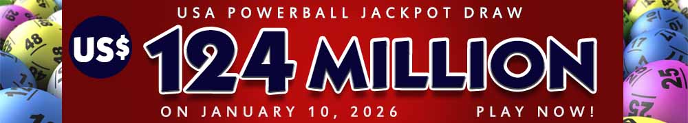 Start Winning BIGGER MULTI-MILLION Jackpots US$ 124 Million from USA Powerball on January 10!