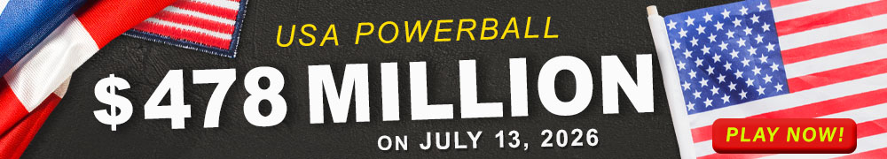 Start Winning BIGGER MULTI-MILLION Jackpots US$ 478 Million from USA Powerball on July 13, 2026!