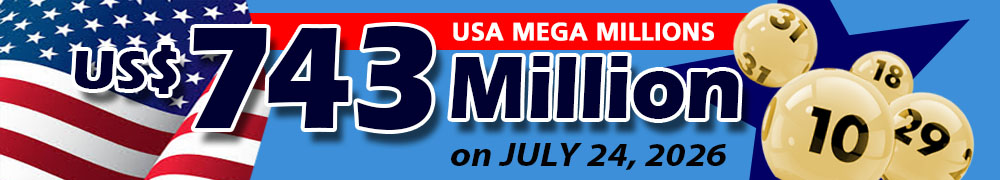 Win the Rollover Jackpot estimated at US$ 743 Million in the Mega Millions draw on July 24!