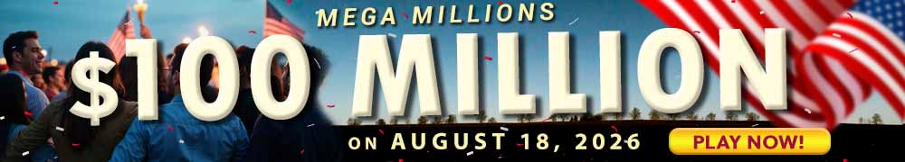 Win the Rollover Jackpot estimated at US$ 100 Million in the Mega Millions draw on August 18!