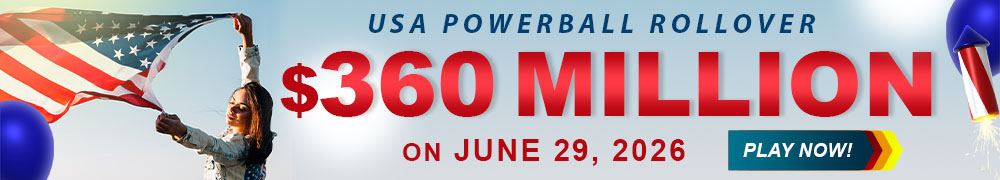 Start Winning BIGGER MULTI-MILLION Jackpots US$ 360 Million from USA Powerball on June 29, 2026!