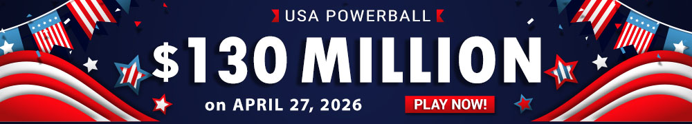 Start Winning BIGGER MULTI-MILLION Jackpots US$ 130 Million from USA Powerball on April 27, 2026!